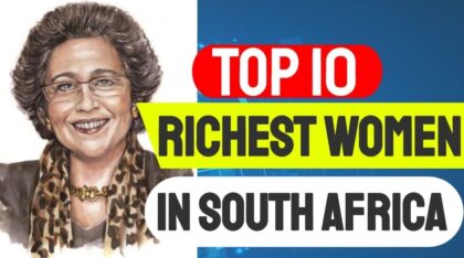 Top 10 Richest Women in South Africa